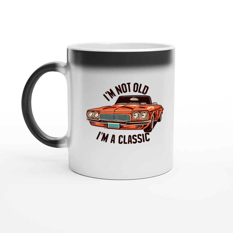 I'm not old I'm a classic 7