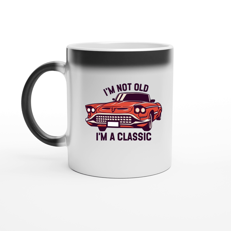 I'm not old I'm a classic 9