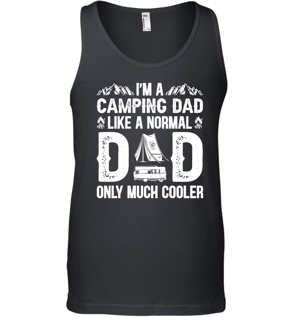 I'm A Camping Dad Like a Normal Dad Only Much Cooler