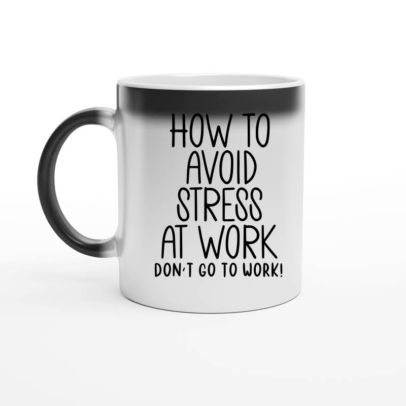 How to avoid stress at work don't go to work