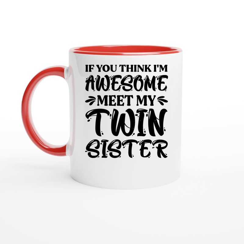 If You Think I'm Awesome Meet My Twin Sister